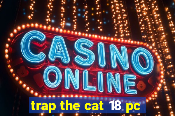 trap the cat 18 pc